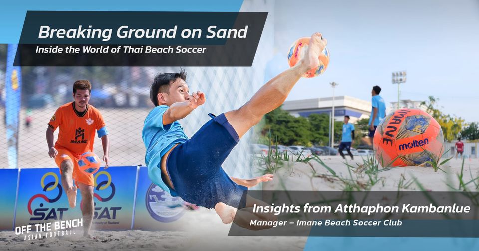 Inside the World of Thai Beach Soccer