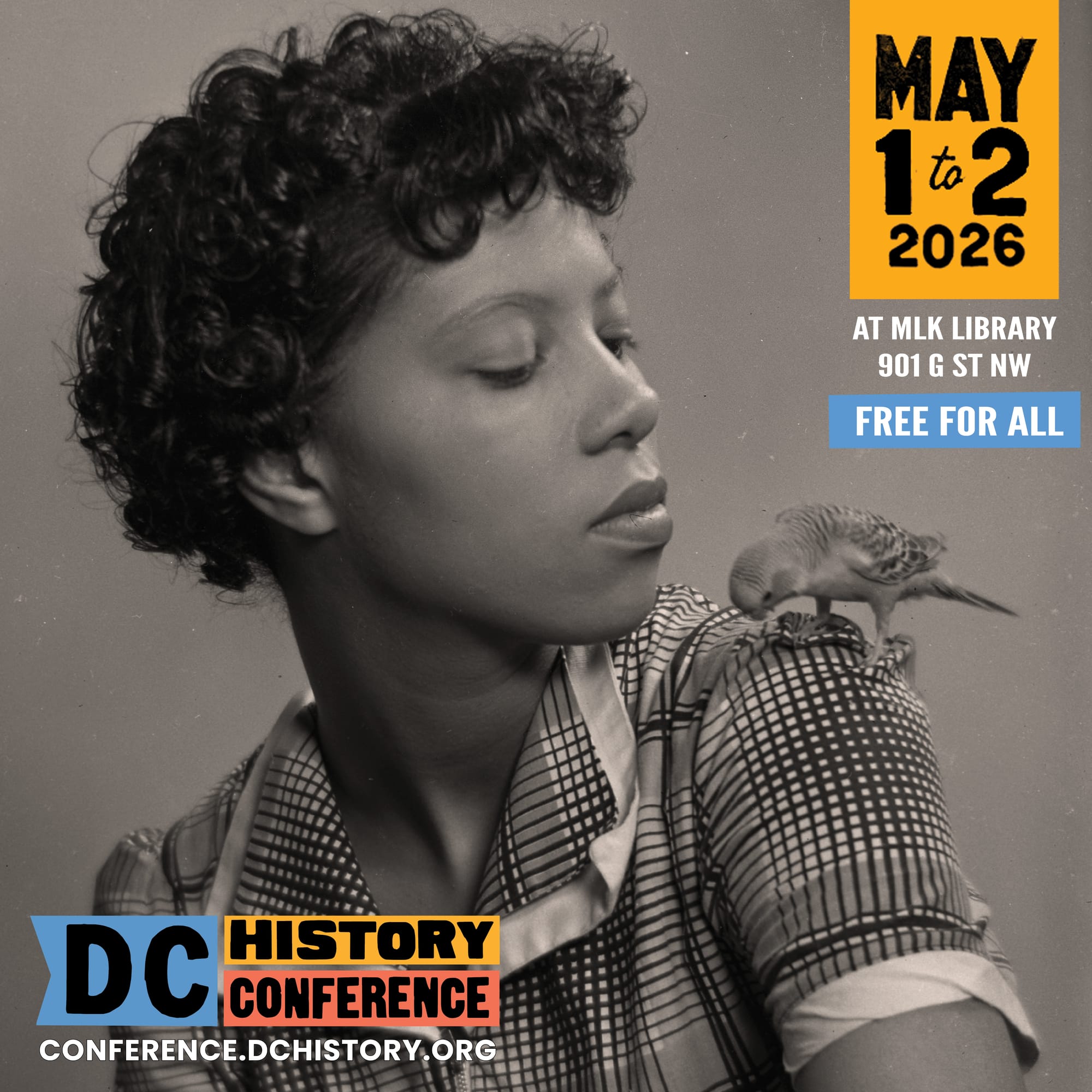Advertisement showing a black and white photo with this text on top: "DC History Conference; conference.dchistory.org; May 1 to 2 2026; At MLK Library 901 G St NW; FREE FOR ALL"