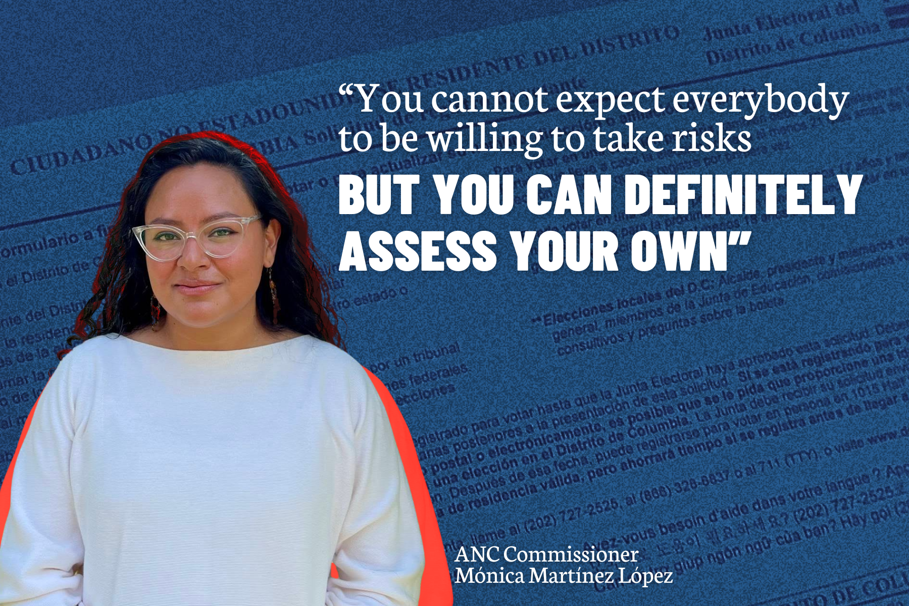 Quote from ANC Commissioner, Monica Martinez Lopez saying "you cannot expect everybody to be willing to take risks but you can definitely assess your own" with a photo of Monica. 