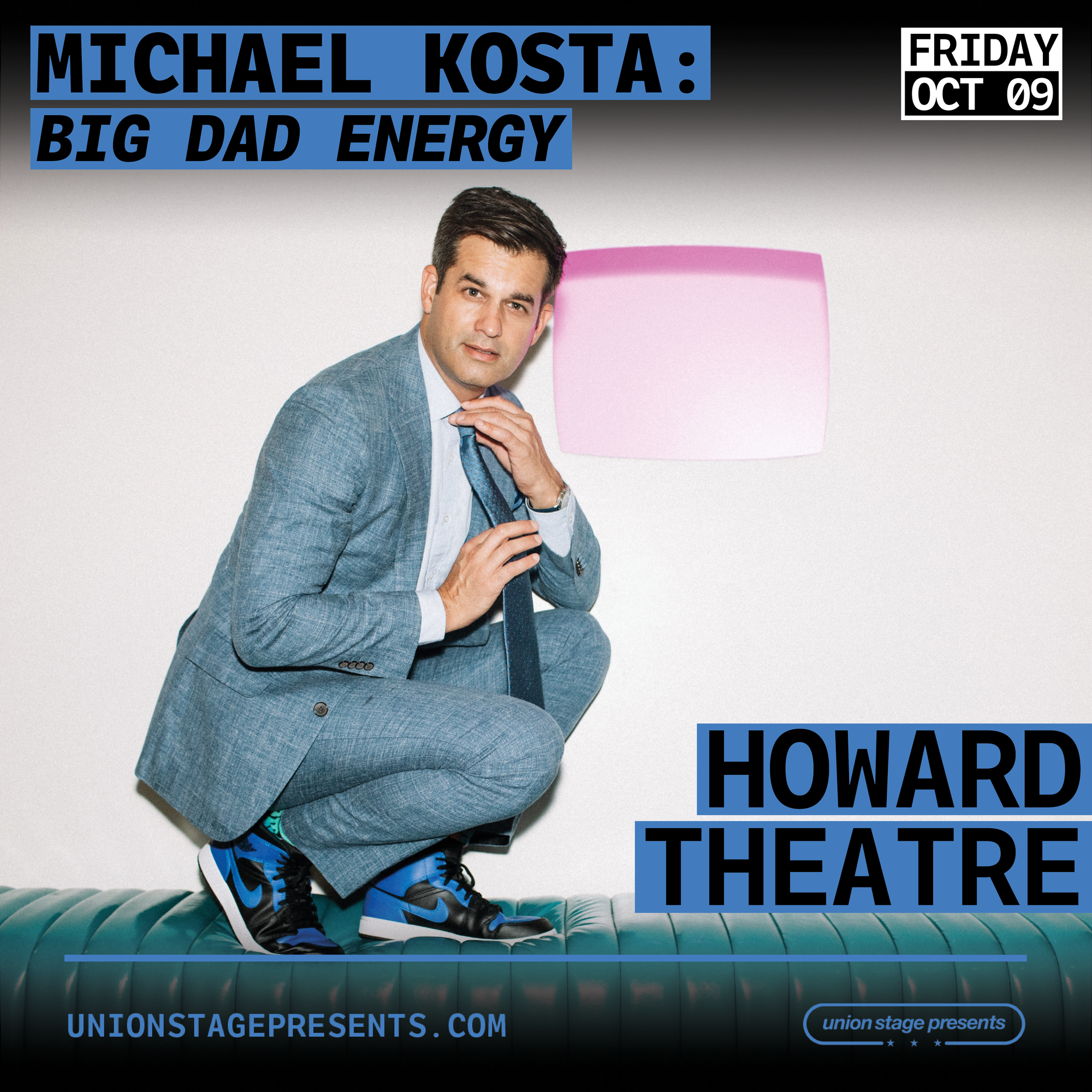 Advertisement image that says "Union Stage Presents Michael Kosta: Big Dad Energy" and "Friday Oct. 9 Howard Theatre"