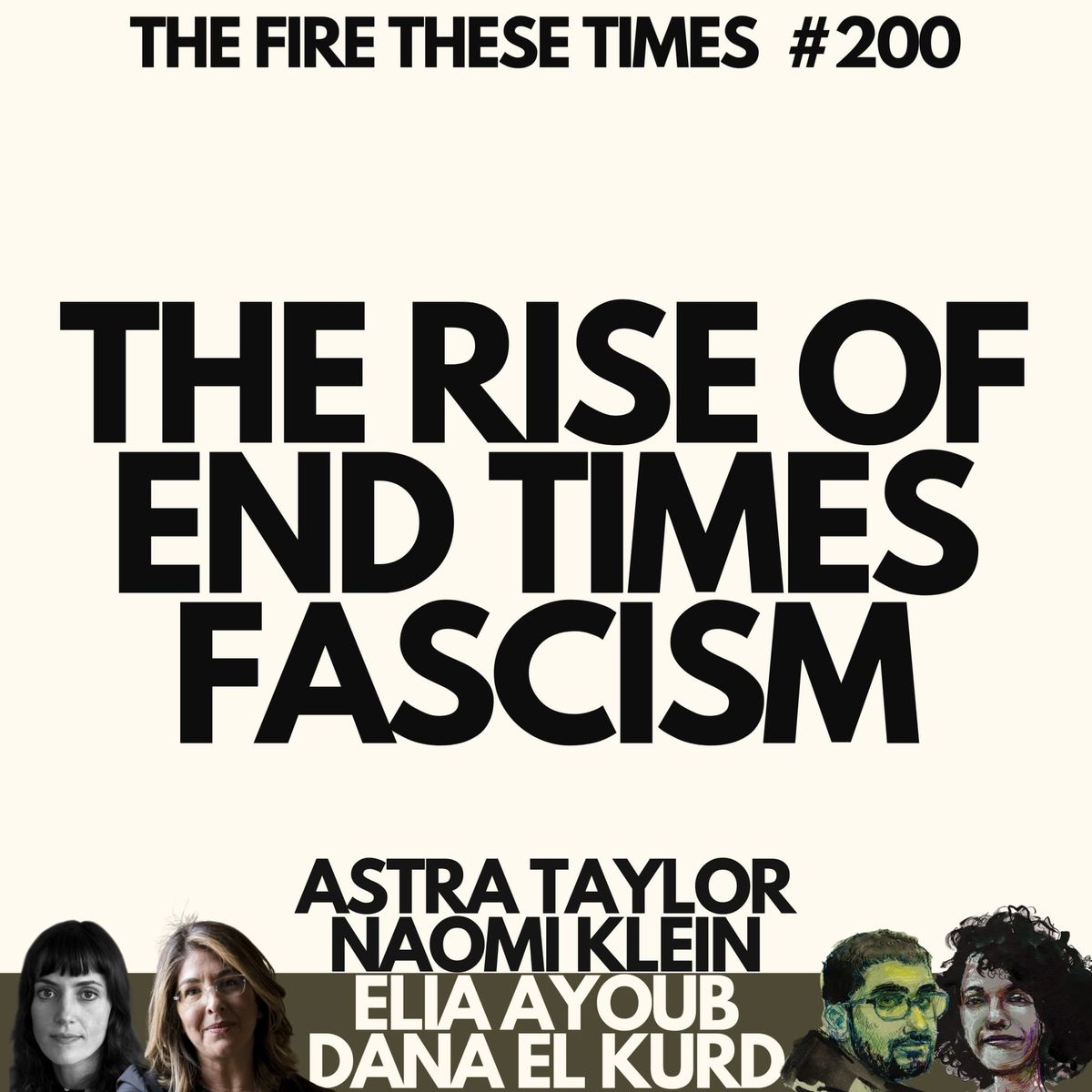 The Rise of End Times Fascism w/ Naomi Klein & Astra Taylor