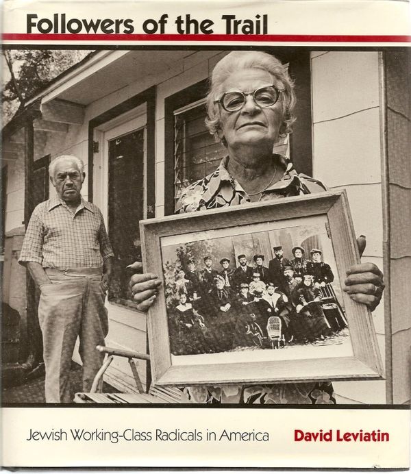 Bikherdik B-tch: "Followers of the Trail: Working-Class Jewish Radicals in America"
