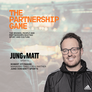 The Partnership Game with Robert Zitzmann, Managing Director and Partner at Jung von Matt Sports