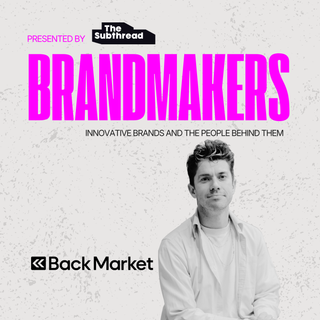 Brandmakers: Back Market’s Luke Forshaw on Killing Upgrade Culture