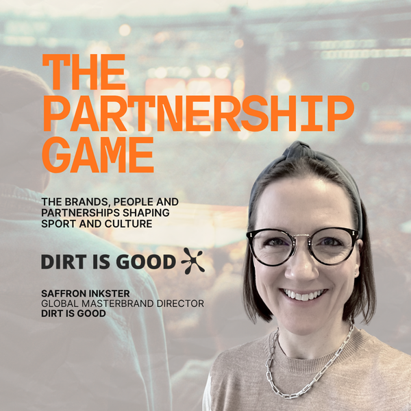 The Partnership Game with Saffron Inkster, Global Masterbrand Director at Dirt Is Good