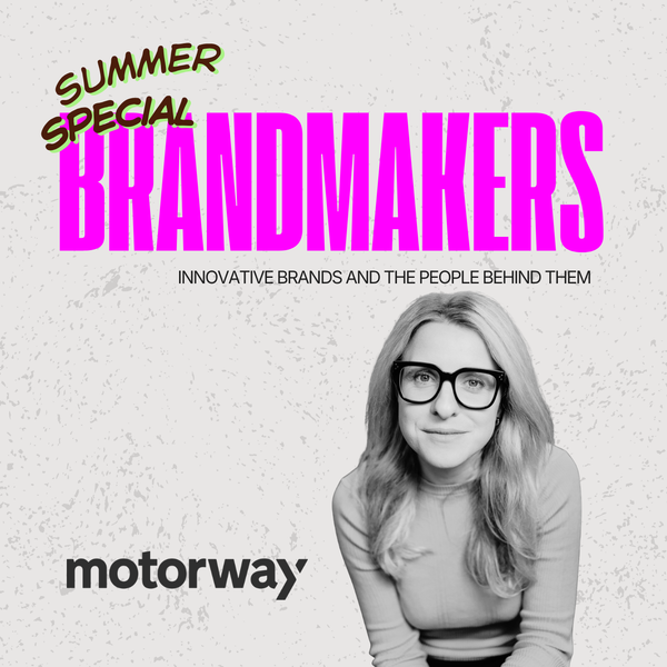 Brandmakers with Cassie Hall, Director of Brand and Marketing at Motorway