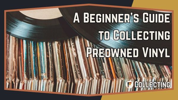A Beginner’s Guide to Collecting Preowned Vinyl