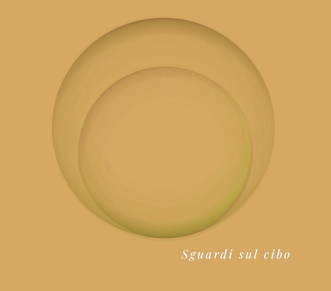 Grafica con sfondo monocromatico e cerchi concentrici trasparenti e firma Sguardi sul cibo