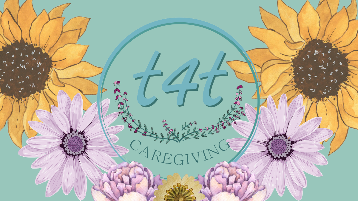 seafoam green background with sunflowers and text that reads "t4t caregiving"