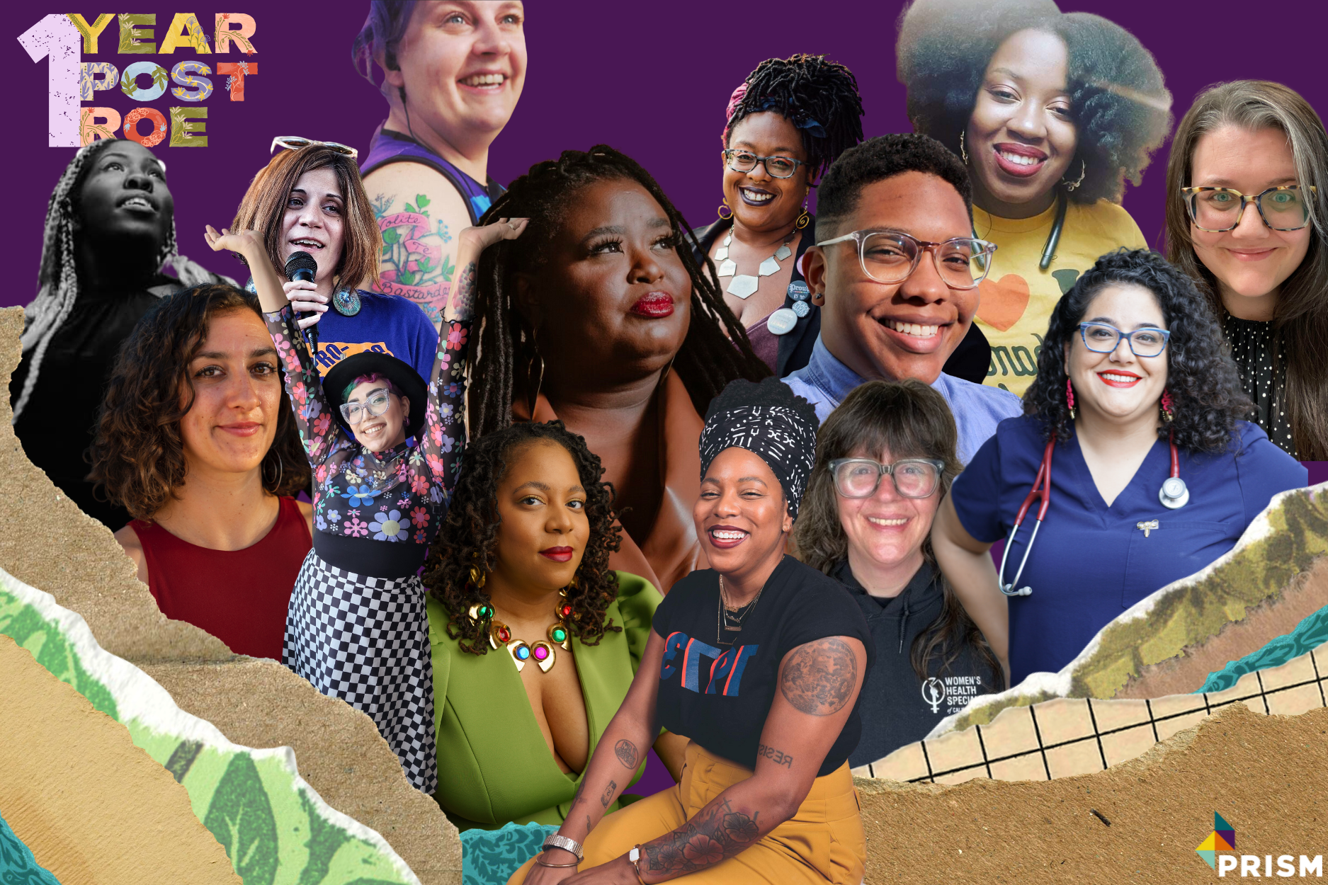 Prism's One year post-Roe series features 13 sexual and reproductive health, rights, and justice advocates.