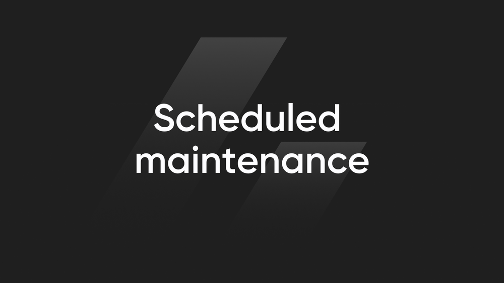 Scheduled maintenance
