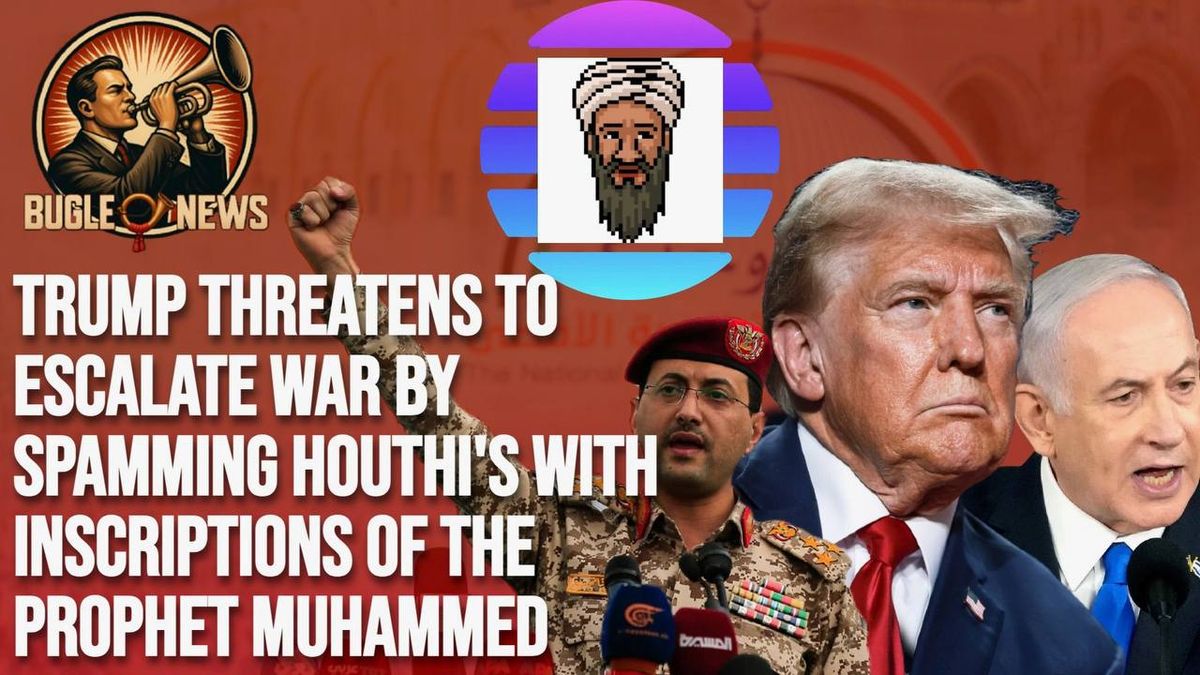 Trump Threatens To Escalate War In Yemen By Spamming Houthi Bitcoin Wallets With Inscriptions Of Prophet Muhammad