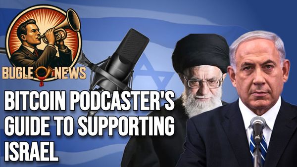 Bitcoin Podcaster's Guide To Supporting Israel