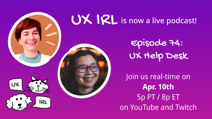 UX IRL livestream announcement with event details, our logo, and portraits of Michelle and Mary Fran