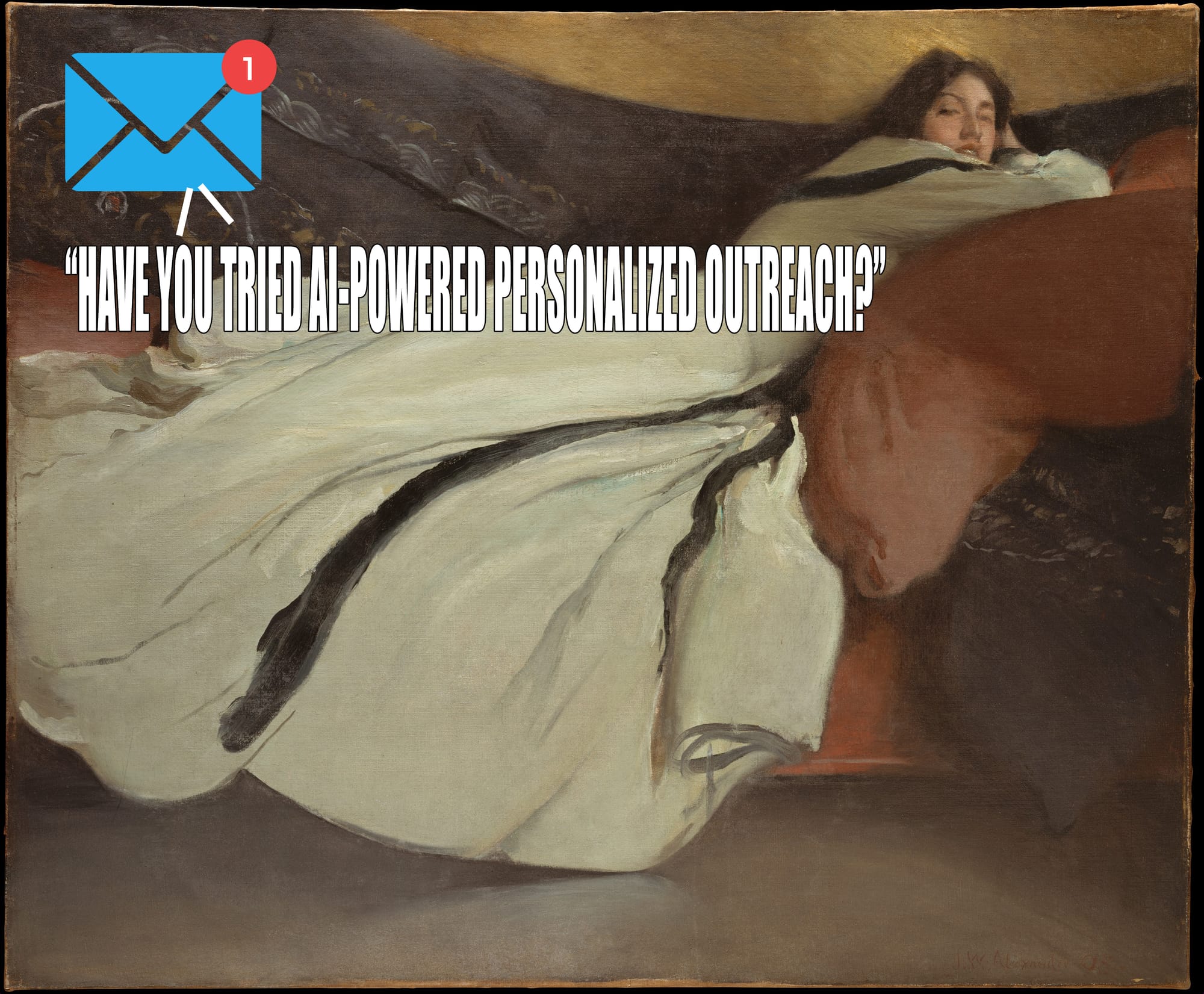 A painting of a woman looking pissed off with text saying "have. you tried ai-powered personalized outreach"