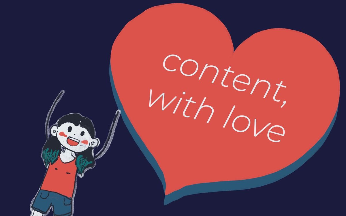 An illustration of me with a red heart labeled "content, with love"