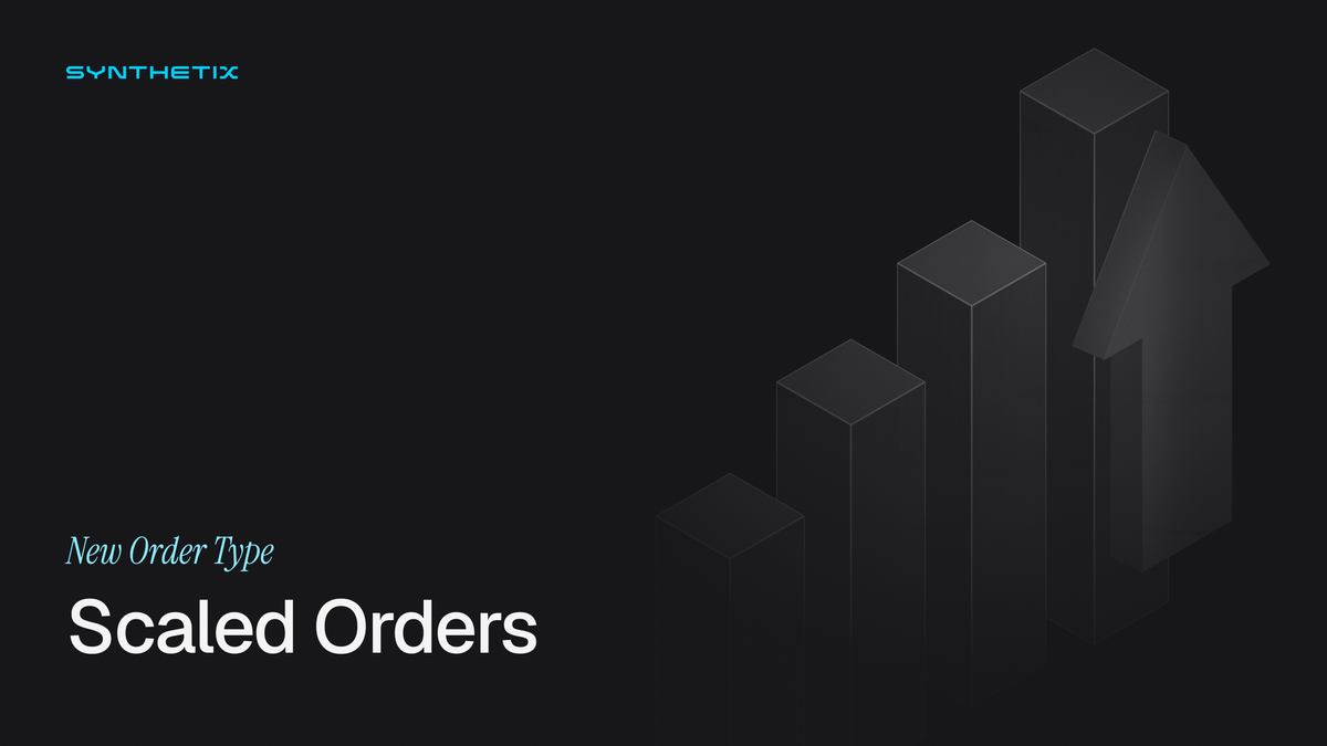 Introducing Scaled Orders on Synthetix Perps
