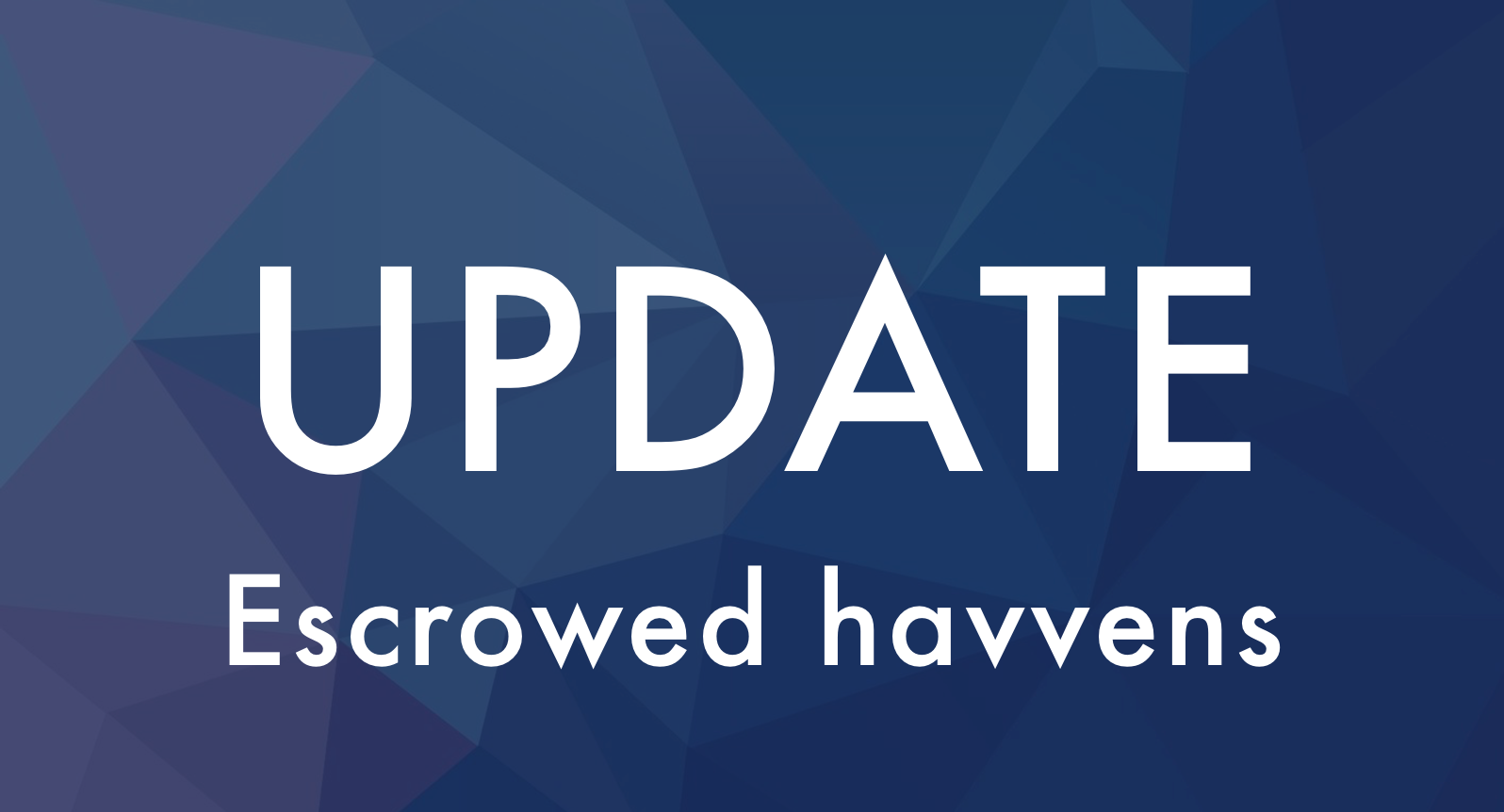 Escrowed havvens update
