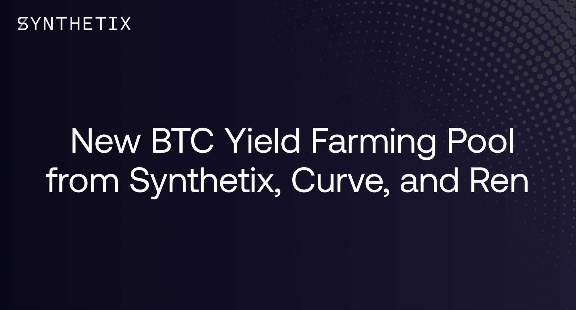 New BTC Yield Farming Pool from Synthetix, Curve, and Ren