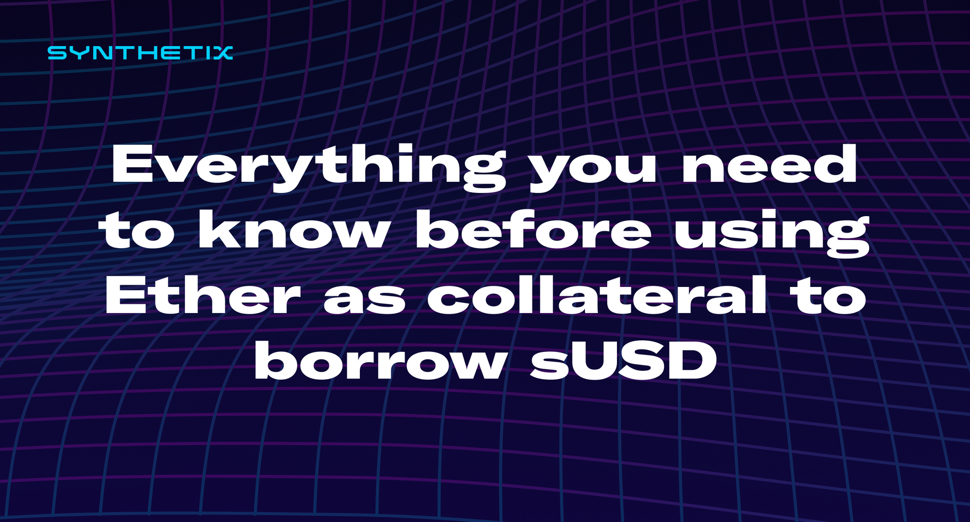 Everything you need to know before using Ether as collateral to borrow sUSD