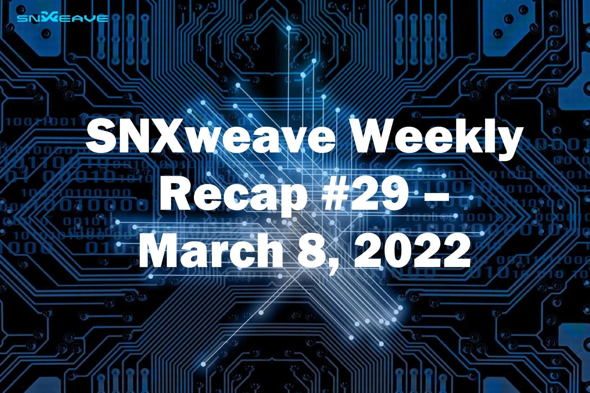 SNXweave Weekly Recap 29
