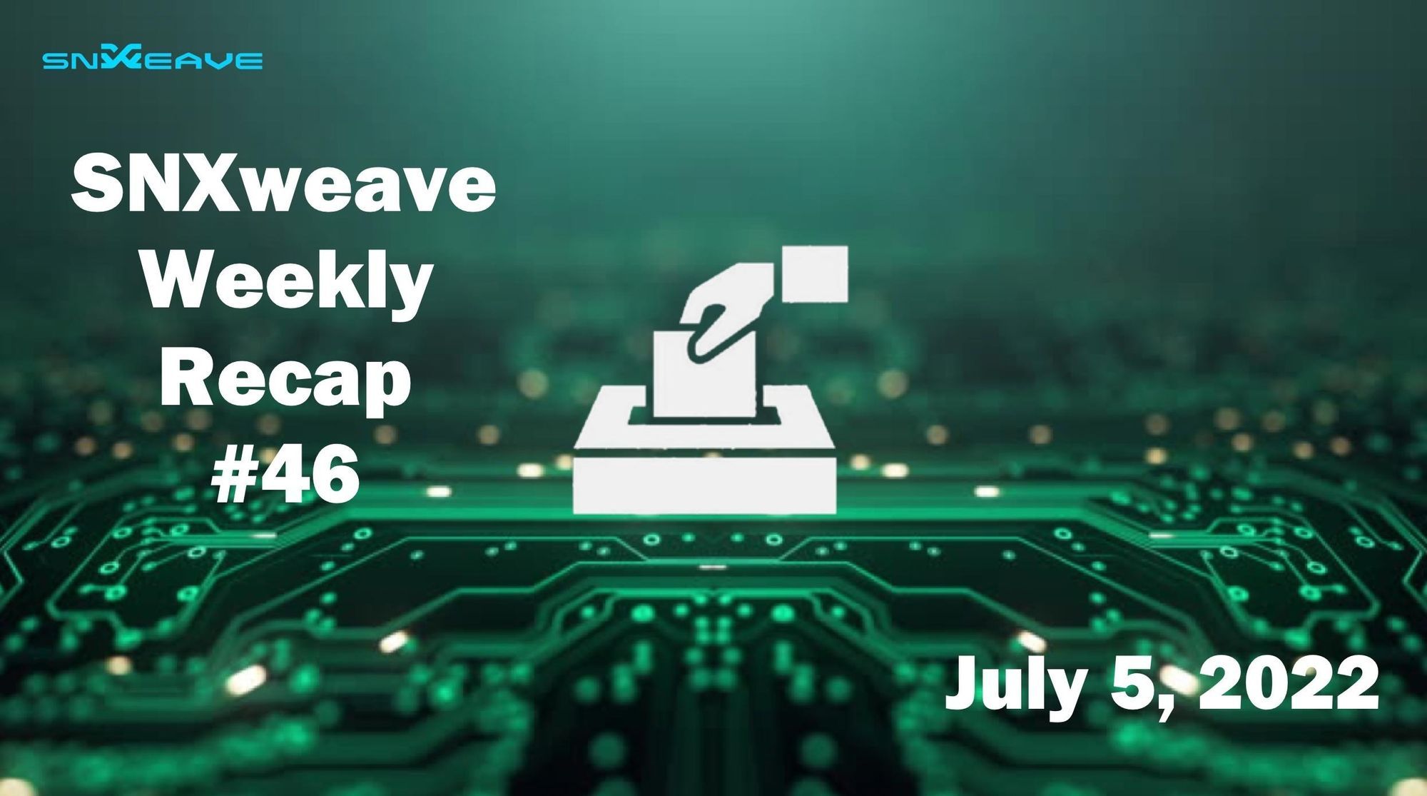 SNXweave Weekly Recap 46