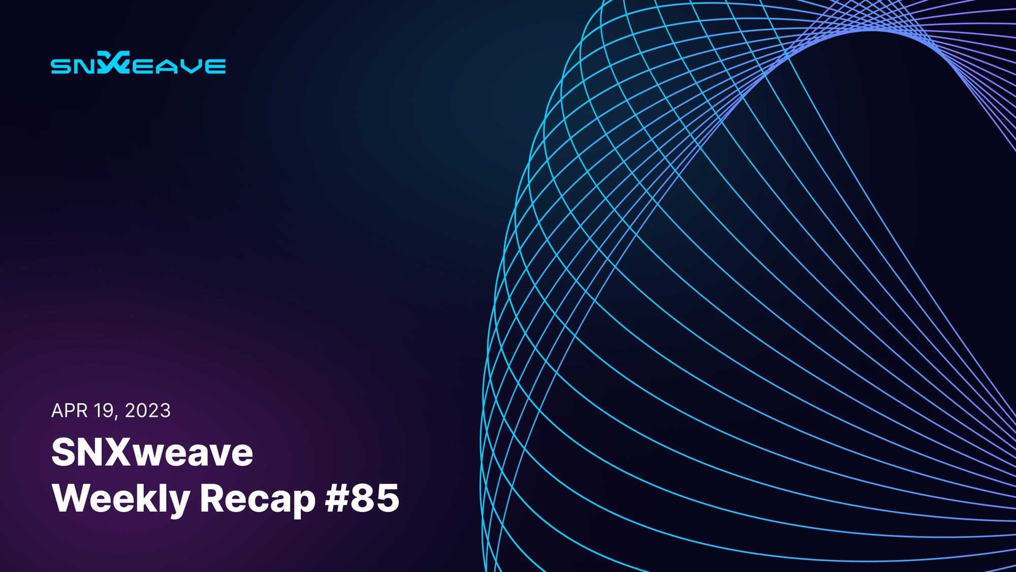 SNXweave Weekly Recap 85