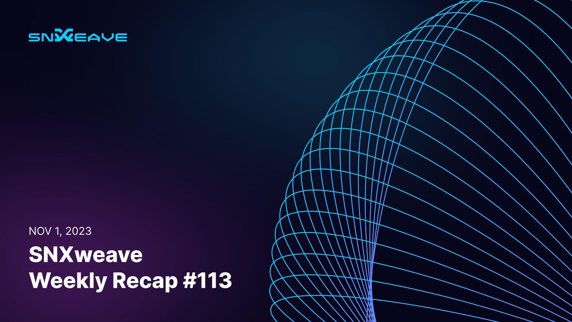 SNXweave Weekly Recap 113