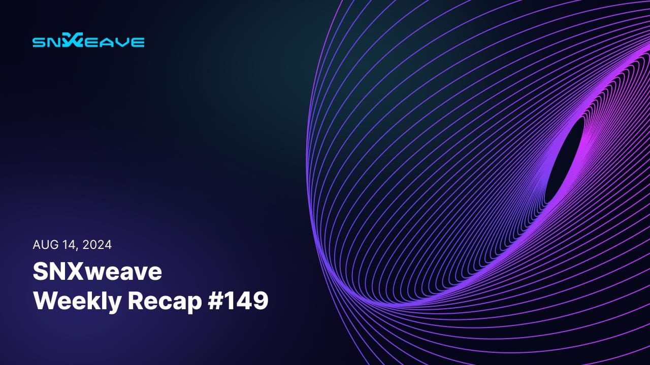 SNXweave Weekly Recap 149