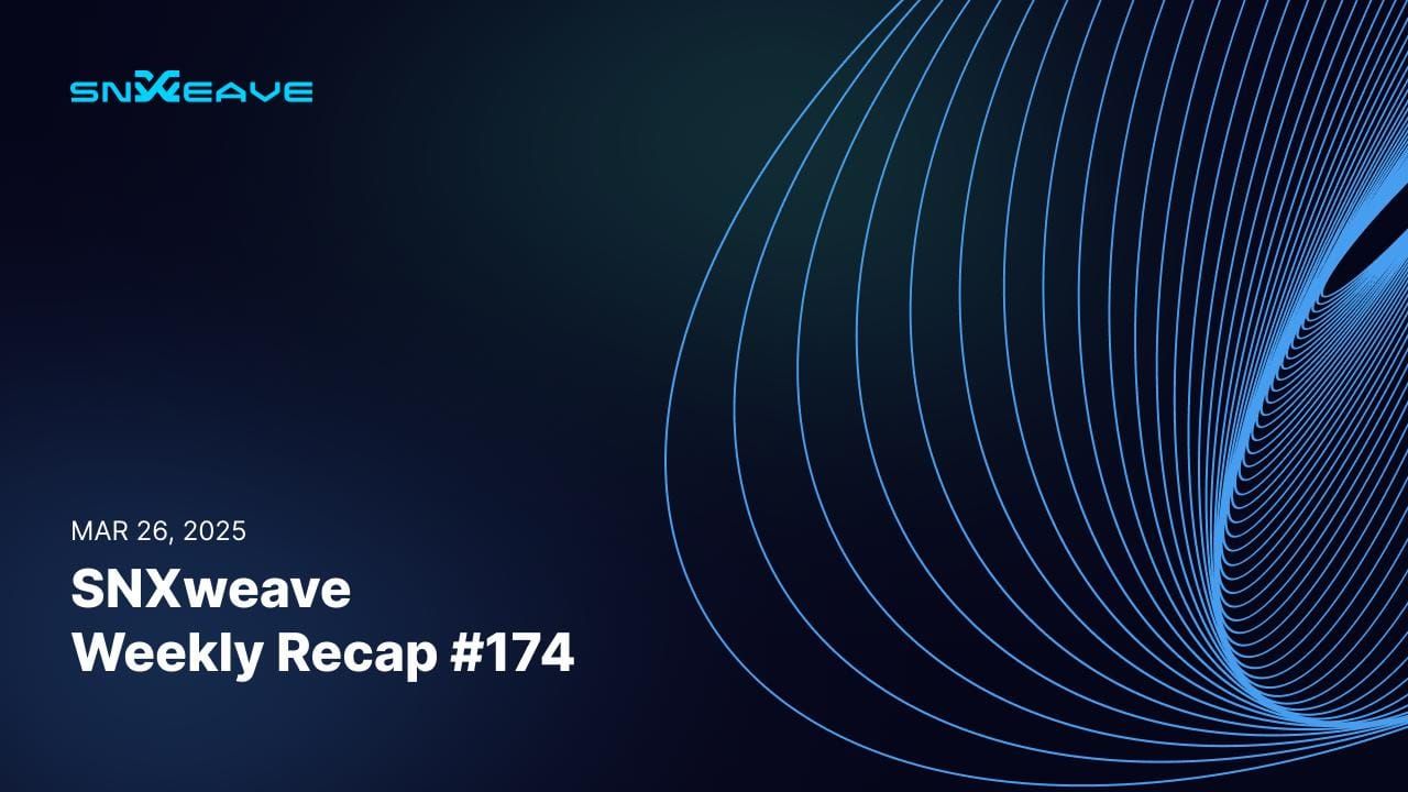 SNXweave Weekly Recap 174