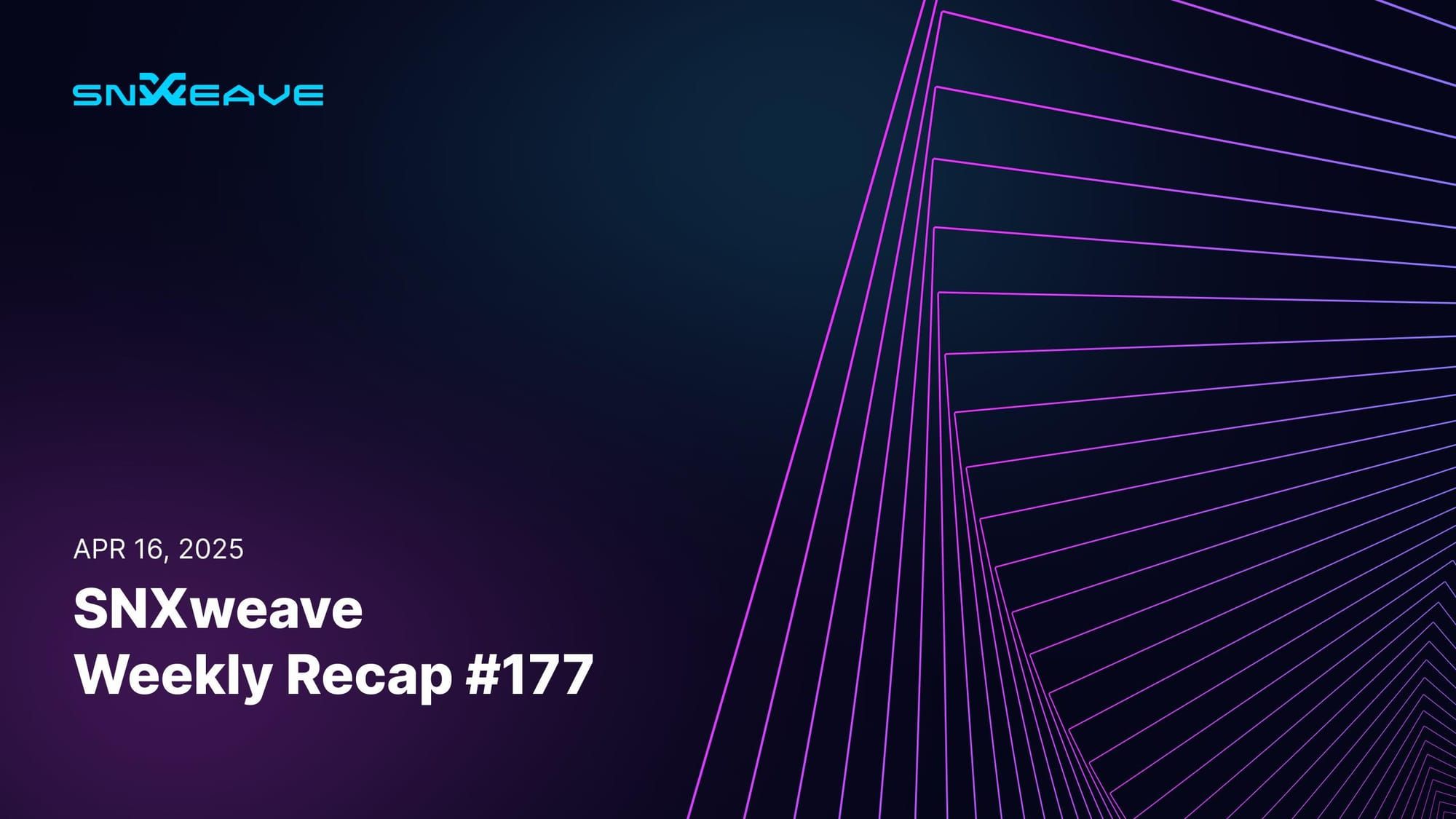 SNXweave Weekly Recap 177