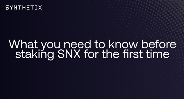 What you need to know before staking SNX for the first time
