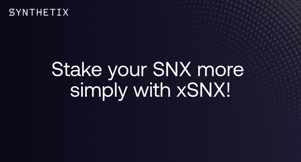 Stake your SNX more simply with xSNX!