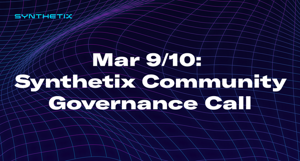 Come join us on Mar 9/ Mar 10 for the next Synthetix community governance call!
