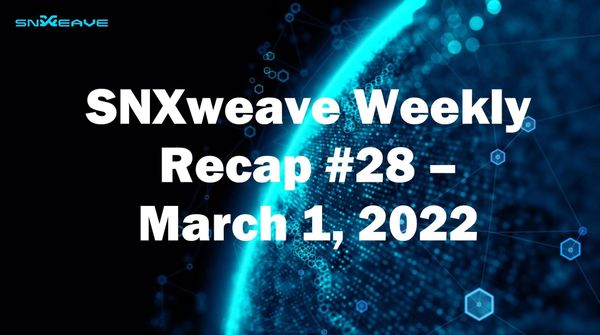 SNXweave Weekly Recap 28