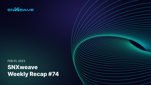 SNXweave Weekly Recap 74