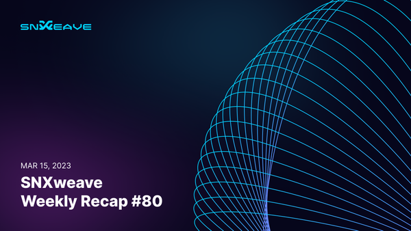 SNXweave Weekly Recap 80