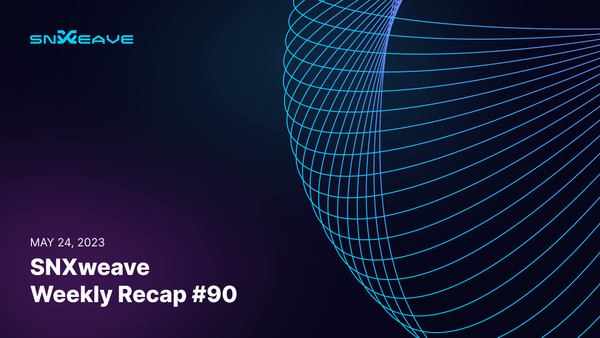 SNXweave Weekly Recap 90