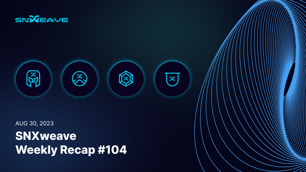 SNXweave Weekly Recap 104