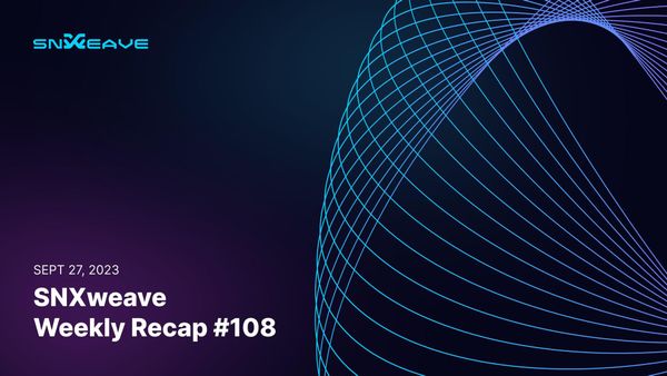 SNXweave Weekly Recap 108