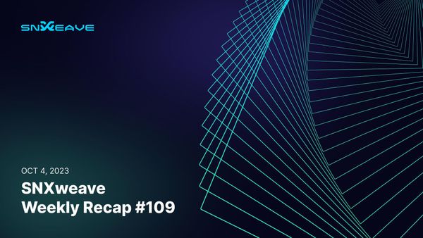 SNXweave Weekly Recap 109