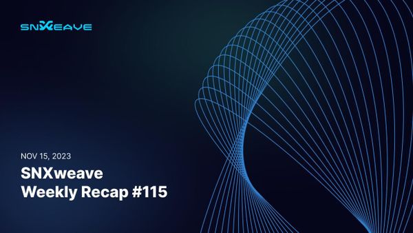 SNXweave Weekly Recap 115