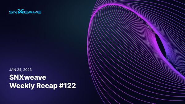 SNXweave Weekly Recap 122