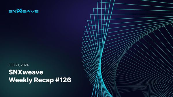 SNXweave Weekly Recap 126