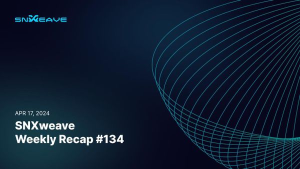 SNXweave Weekly Recap 134