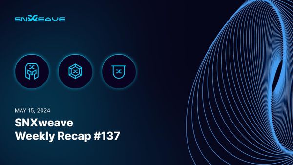 SNXweave Weekly Recap 137