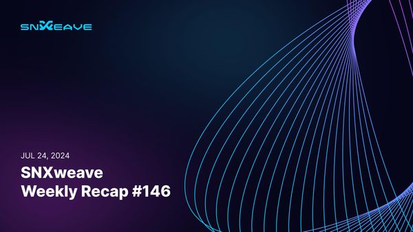 SNXweave Weekly Recap 146