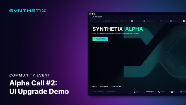 Synthetix Alpha Call #2 – Trade Your Way