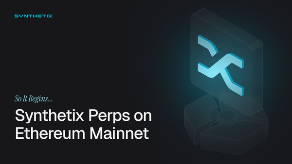Introducing Synthetix Perps on Ethereum Mainnet