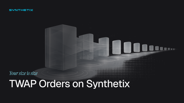 Introducing TWAP Orders on Synthetix Perps
